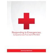 Responding to Emergencies: Comprehensive First Aid/CPR/AED Textbook Item #756138 by American Red Cross, 9781584806844