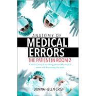 Anatomy of Medical Errors by Crisp, Donna Helen, R.N., 9781940446844