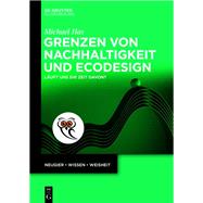 Grenzen von Nachhaltigkeit und Ecodesign by Michael Has, 9783111446844