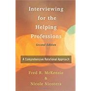 Interviewing for the Helping Professions A Comprehensive Relational Approach by McKenzie, Fred; Nicotera, Nicole, 9780190876845