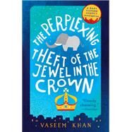 The Perplexing Theft of the Jewel in the Crown by Khan, Vaseem, 9780316386845