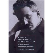 Walter Benjamin's Other History by Hanssen, Beatrice, 9780520226845