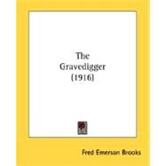 The Gravedigger by Brooks, Fred Emerson, 9780548596845