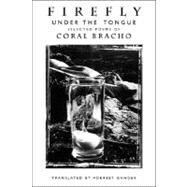 Firefly Under The Tongue Pa by Bracho,Coral, 9780811216845