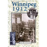 Winnipeg 1912 by Blanchard, Jim, 9780887556845