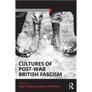 Cultures of Post-War British Fascism by Copsey; Nigel, 9781138846845