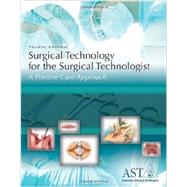 Bundle: Surgical Technology for the Surgical Technologist: A Positive Care Approach by Association Of Surgical Technologists, 9781305606845