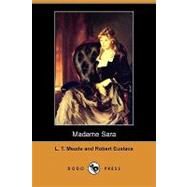 Madame Sara by Meade, L. T.; Eustace, Robert, 9781409966845