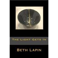 The Light Gets in by Lapin, Beth, 9781500706845
