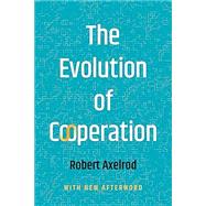 The Evolution Of Cooperation by Axelrod, Robert, 9781541606845
