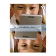 The Chinese Television Industry by Keane, Michael, 9781844576845