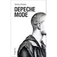 Depeche Mode by Zhadan, Serhiy, 9781909156845