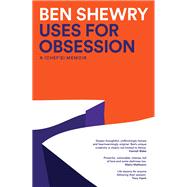 Uses for Obsession A Chef's Memoir by Shewry, Ben, 9781922616845