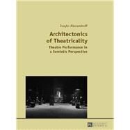 Architectonics of Theatricality by Alexandroff, Ivaylo, 9783631666845