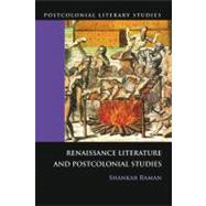 Renaissance Literatures and Postcolonial Studies by Raman, Shankar, 9780748636846