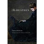 The Heathen by Zmichowska, Narcyza; Phillips, Ursula, 9780875806846