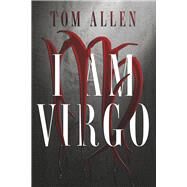 I am Virgo by Allen, Tom, 9780985866846