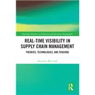 Real-Time Visibility in Supply Chain Management by Slawomir Wycislak, 9781003406846