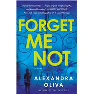 Forget Me Not A Novel by Oliva, Alexandra, 9781101966846
