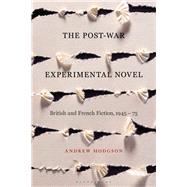 The Post-war Experimental Novel by Hodgson, Andrew, 9781350076846