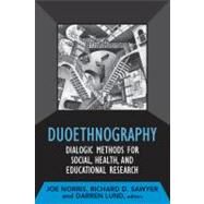 Duoethnography: Dialogic Methods for Social, Health, and Educational Research by Norris,Joe;Norris,Joe, 9781598746846