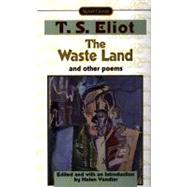 The Waste Land and Other Poems Including The Love Song of J. Alfred Prufrock by Eliot, T. S.; Vendler, Helen, 9780451526847