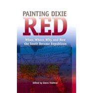 Painting Dixie Red by Feldman, Glenn, 9780813036847