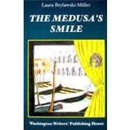The Medusa's Smile by Brylawski-Miller, Laura, 9780931846847