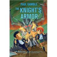 The Knight's Armor by Gamble, Paul, 9781250076847