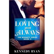 Loving You Always by Ryan, Kennedy, 9781455556847