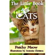The Little Book of Cats by Meow, Patchy; Christou, Antonia; Christou, Pauline, 9781493796847