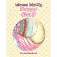Where Did My Happy Go? by Penland, Annie, 9781796046847