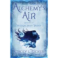 Alchemy's Air by Tucker, Stacey L., 9781943006847
