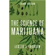 The Science of Marijuana by Iversen, Leslie, 9780190846848
