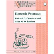 Electrode Potentials by Compton, Richard G.; Sanders, Giles H. W., 9780198556848
