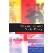 Nationalism and Social Policy The Politics of Territorial Solidarity by Bland, Daniel; Lecours, Andr, 9780199546848