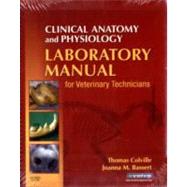 Clinical Anatomy and Physiology Laboratory Manual for Veterinary Technicians by Colville, Thomas; Bassert, Joanna M., 9780323046848