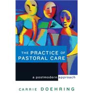 The Practice of Pastoral Care by Doehring, Carrie, 9780664226848