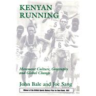 Kenyan Running: Movement Culture, Geography and Global Change by Bale,John, 9780714646848