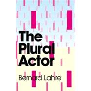 The Plural Actor by Lahire, Bernard, 9780745646848