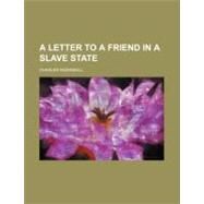 A Letter to a Friend in a Slave State by Ingersoll, Charles, 9781154586848