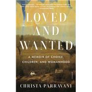 Loved and Wanted by Parravani, Christa Nichole, 9781250756848