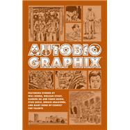 Autobiographix (Second Edition) by Eisner, Will; Stout, William; Ba, Gabriel; Moon, Fabio; Sakai, Stan, 9781506716848