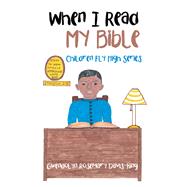 When I Read My Bible by Davis-king, Gwendolyn Rosemary, 9781984516848