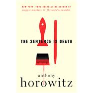 The Sentence Is Death by Horowitz, Anthony, 9780062676849