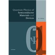 Quantum Physics of Semiconductor Materials and Devices by Jena, Debdeep, 9780198856849