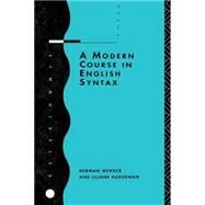 A Modern Course in English Syntax by Haegeman,Liliane, 9780415036849