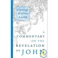 A Commentary on the Revelation of John by Ladd, George Eldon, 9780802816849
