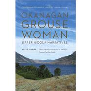 Okanagan Grouse Woman by Lindley, Lottie; Lyon, John; Lindley, Allan, 9780803286849