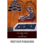 The Kama Sutra by Vatsyayana; Burton, Richard Francis, 9781500456849